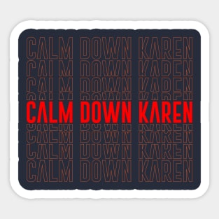 calm down Karen Sticker